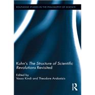 Kuhns The Structure of Scientific Revolutions Revisited by Kindi; Vasso, 9780415808552