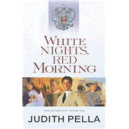 White Nights, Red Morning by Pella, Judith, 9780764218552