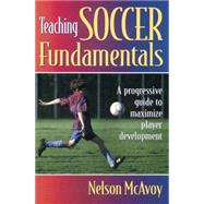 Teaching Soccer Fundamentals by McAvoy, Nelson; Ncavoy, Nelson, 9780880118552