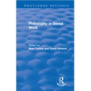Philosophy in Social Work by Timms, Noel; Watson, David, 9781138368552