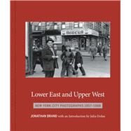 Lower East and Upper West by Brand, Jonathan; Dolan, Julia, 9781576878552