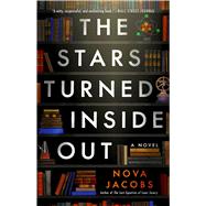 The Stars Turned Inside Out A Novel by Jacobs, Nova, 9781668018552