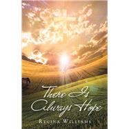 There Is Always Hope by Williams, Regina, 9781984518552