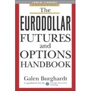 The Eurodollar Futures and Options Handbook by Burghardt, Galen, 9780071418553