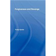Forgiveness and Revenge by Govier,Trudy, 9780415278553