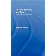 Postmodernism And Islam by Ahmed,Akbar S., 9780415348553