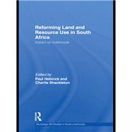 Reforming Land and Resource Use in South Africa: Impact on Livelihoods by Paul Hebinck;, 9780415588553