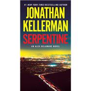 Serpentine An Alex Delaware Novel by Kellerman, Jonathan, 9780525618553