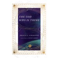 The God Who Is There by Schaeffer, Francis A.; Garber, Steven, 9780830848553