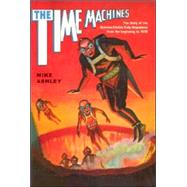 The Time Machines The Story of the Science-Fiction Pulp Magazines from the Beginning to 1950 by Ashley, Mike, 9780853238553