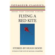 Flying a Red Kite by Hood, Hugh; Gnarowski, Michael, 9781459738553