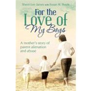 For the Love of My Boys by James, Sherri-lee, 9781468198553