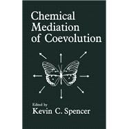 Chemical Mediation of Coevolution by Spencer, Kevin C., 9780126568554