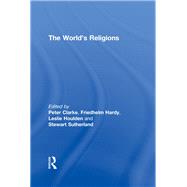 The World's Religions by Clarke, Peter; Hardy, Friedhelm; Houlden, Leslie; Sutherland, Stewart, 9780203168554