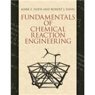 Fundamentals of Chemical Reaction Engineering by Davis, Mark E. ; Davis, Robert J., 9780486488554