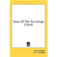 Sons Of The Sea Kings by Milligan, Alice; Milligan, W. H., 9780548858554