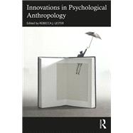 Innovations in Psychological Anthropology by Rebecca J. Lester, 9781032318554