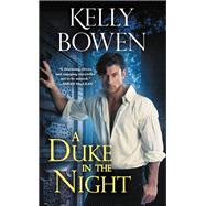 A Duke in the Night by Kelly Bowen, 9781478918554