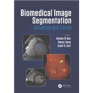 Biomedical Image Segmentation: Advances and Trends by El-Baz; Ayman, 9781482258554