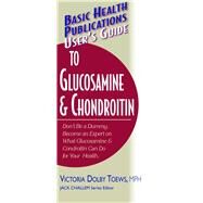 User's Guide to Glucosamine and Chondroitin by Toews, Victoria Dolby, 9781681628554