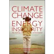 Climate Change and Energy Insecurity by Dodds, Felix; Higham, Andrew; Sherman, Richard; Steiner, Achim, 9781844078554