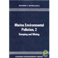 Marine Environmental Pollution Vol. 2 : Dumping and Mining by Geyer, R., 9780444418555