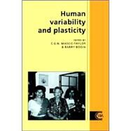 Human Variability and Plasticity by Edited by C. G. Nicholas Mascie-Taylor , Barry Bogin , Foreword by G. A. Harrison, 9780521018555
