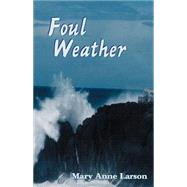 Foul Weather by Larson, Mary Anne, 9780738858555