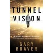 Tunnel Vision by Braver, Gary, 9780765348555