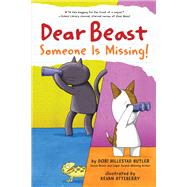 Dear Beast: Someone Is Missing! by Butler, Dori Hillestad; Atteberry, Kevan, 9780823448555