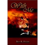 With Me : A Captivating Journey into Intimacy by Peters, Ben R., 9780976768555