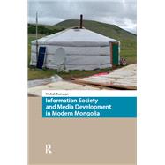 Information Society and Media Development in Modern Mongolia by Undrah Baasanjav, 9781040778555