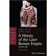 A History of the Later Roman Empire, AD 284-700 by Mitchell, Stephen; Greatrex, Geoffrey, 9781119768555