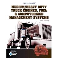 Medium/Heavy Duty Truck Engines, Fuel & Computerized Management Systems by Bennett, Sean, 9781305578555