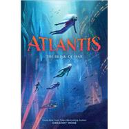 Atlantis: The Brink of War (Atlantis Book #2) by Mone, Gregory, 9781419738555