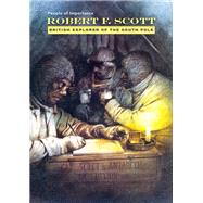 Robert F. Scott by Riddle, John; Ingpen, Robert R., 9781422228555
