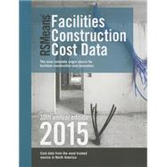 Rsmeans Facilities Construction Cost Data 2015 by RSMeans Co., 9781940238555