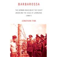 Barbarossa The German Invasion of the Soviet Union and the Siege of Leningrad: Sonnets by Fink, Jonathan, 9781941088555