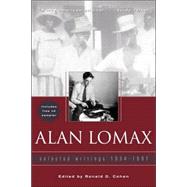 Alan Lomax: Selected Writings, 1934-1997 by Cohen; Ronald D., 9780415938556