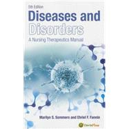 Diseases and Disorders: A Nursing Therapeutics Manual by Sommers, Marilyn Sawyer, Ph.D., RN, 9780803638556