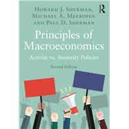 Principles of Macroeconomics: Activist vs Austerity Policies by Sherman; Howard, 9780815378556