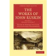 The Works of John Ruskin by Ruskin, John; Cook, Edward Tyas; Wedderburn, Alexander, 9781108008556