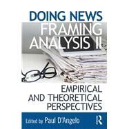 Doing News Framing Analysis II: Empirical and Theoretical Perspectives by D'Angelo; Paul, 9781138188556