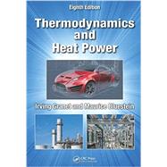 Thermodynamics and Heat Power, Eighth Edition by Granet; Irving, 9781482238556