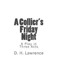 A Collier's Friday Night by Lawrence, D. H.; De Fabris, B. K., 9781523438556