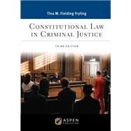 Constitutional Law in Criminal Justice [Connected eBook] by Fryling, Tina M. Fielding, 9781543858556