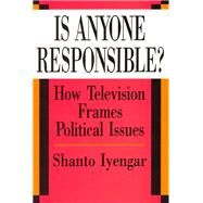 Is Anyone Responsible? by Iyengar, Shanto, 9780226388557