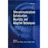Telecommunications Optimization Heuristic and Adaptive Techniques by Corne, David W.; Oates, Martin J.; Smith, George D., 9780471988557
