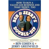 Ben Jerry's Double Dip How to Run a Values Led Business and Make Money Too by Greenfield, Jerry; Cohen, Ben, 9780684838557
