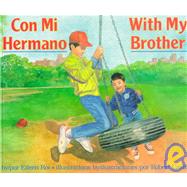 Con Mi Hermano/With My Brother by Roe, Eileen; Casilla, Robert, 9780689718557